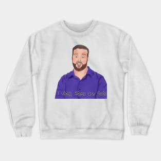 Mike - aliens are gods Crewneck Sweatshirt